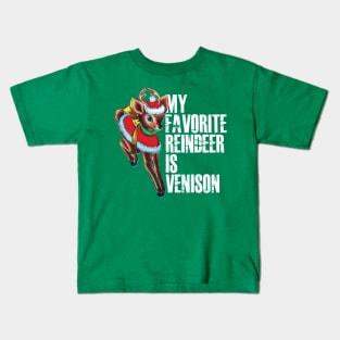 My Favorite Reindeer is Venison Kids T-Shirt